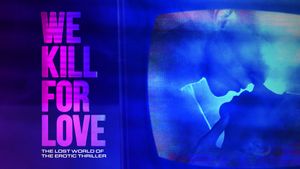 We Kill for Love's poster