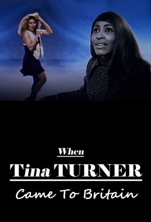 When Tina Turner Came to Britain's poster
