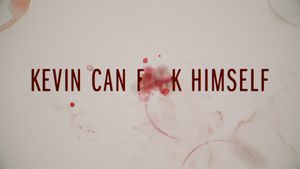 Kevin Can F*** Himself's poster