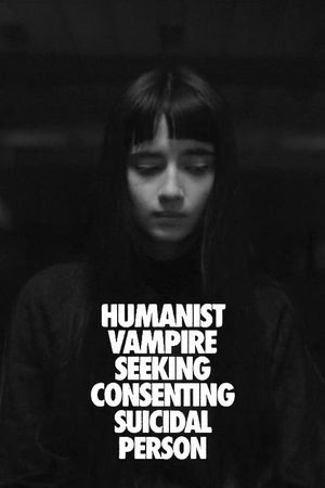 Humanist Vampire Seeking Consenting Suicidal Person's poster