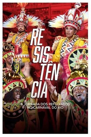 Resistência - A Jornada dos Refugiados no Carnaval do Rio's poster