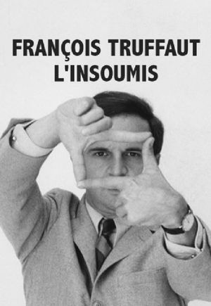 François Truffaut l'insoumis's poster