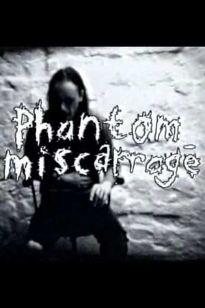 Phantom Miscarriage's poster