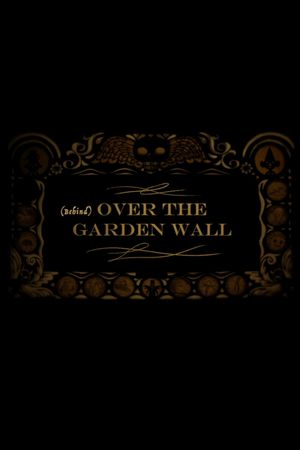 Behind Over the Garden Wall's poster