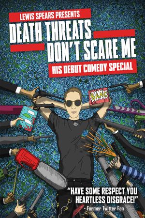 Lewis Spears: Death Threats Don't Scare Me's poster