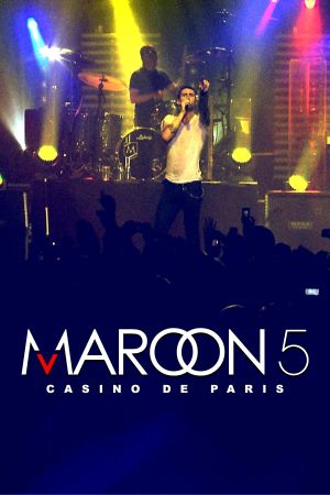 Maroon 5: Live at Casino de Paris's poster