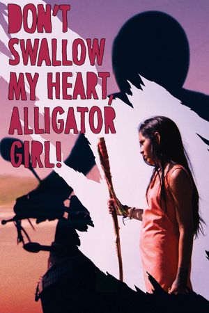Don't Swallow My Heart, Alligator Girl!'s poster