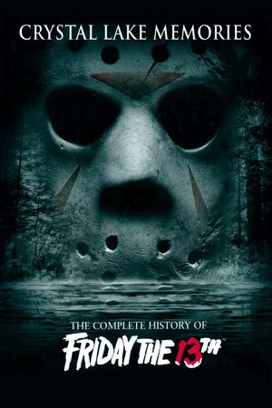 Crystal Lake Memories: The Complete History of Friday the 13th's poster