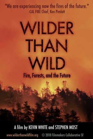 Wilder than Wild: Fire, Forests, and the Future's poster