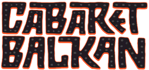 Cabaret Balkan's poster
