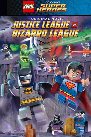 LEGO DC Comics Super Heroes: Justice League vs. Bizarro League's poster