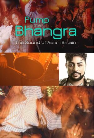 Pump Up The Bhangra: The Sound Of Asian Britain's poster