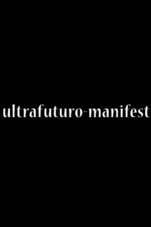 Ultrafuturo Manifest's poster