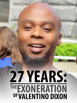 27 Years: The Exoneration of Valentino Dixon's poster