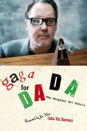 Gaga for Dada: The Original Art Rebels's poster image