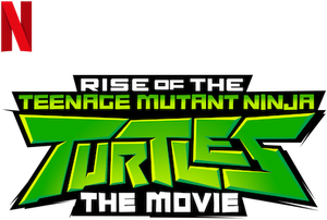 Rise of the Teenage Mutant Ninja Turtles: The Movie's poster