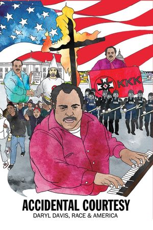 Accidental Courtesy: Daryl Davis, Race & America's poster