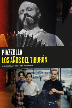 Piazzolla, the Years of the Shark's poster