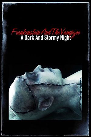 Frankenstein and the Vampyre: A Dark and Stormy Night's poster