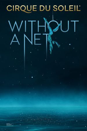 Cirque du Soleil: Without a Net's poster