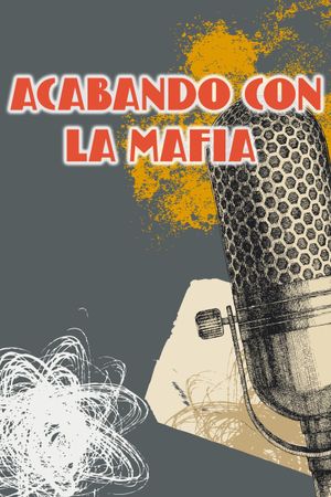 Acabando con la mafia's poster