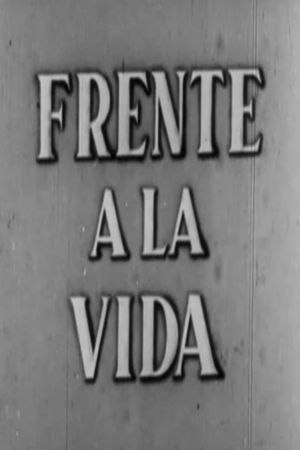 Frente a la vida's poster