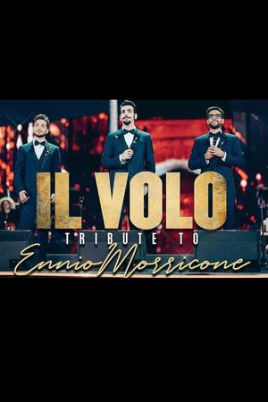 Il Volo: Tribute to Ennio Morricone 2021's poster