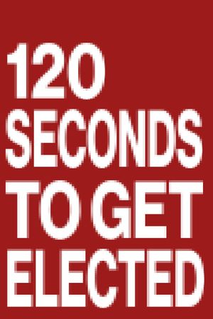 120 Seconds to Get Elected's poster