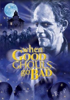 When Good Ghouls Go Bad's poster