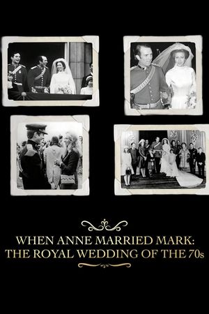 When Anne Married Mark: The Royal Wedding of the 70s's poster