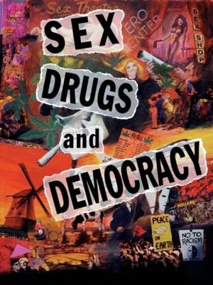 Sex, Drugs & Democracy's poster