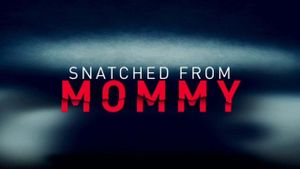Snatched from Mommy's poster