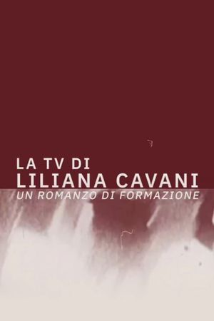 La TV di Liliana Cavani. Un romanzo di formazione's poster