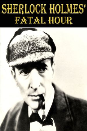 Sherlock Holmes' Fatal Hour's poster