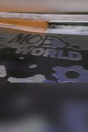 Moe's World's poster