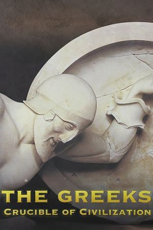 The Greeks: Crucible of Civilization's poster