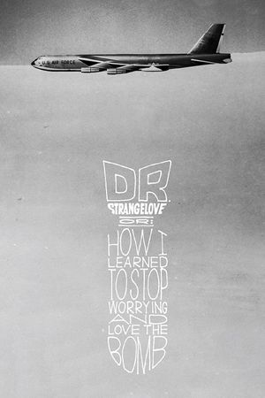 Dr. Strangelove or: How I Learned to Stop Worrying and Love the Bomb's poster