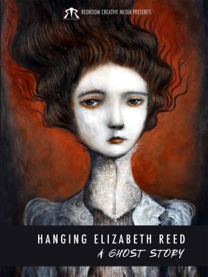 Hanging Elizabeth Reed: A Ghost Story's poster