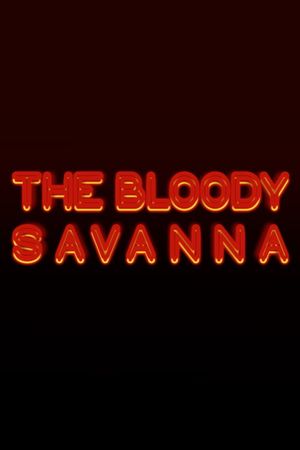 The Bloody Savanna's poster image