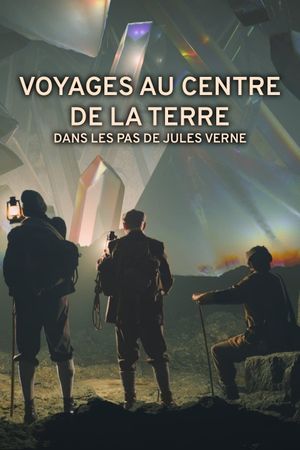 Voyages au centre de la Terre : Dans les pas de Jules Verne's poster