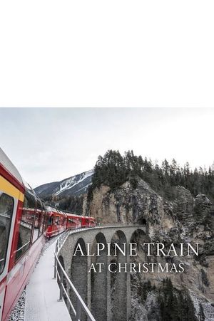 Alpine Train at Christmas's poster