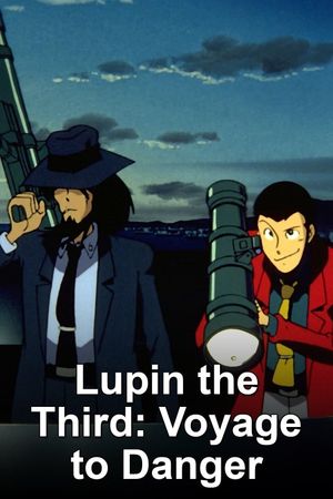 Lupin the Third: Voyage to Danger's poster