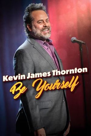 Kevin James Thornton: Be Yourself's poster