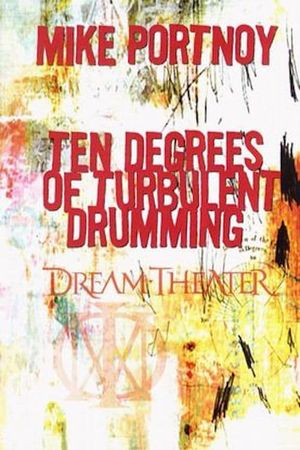 Mike Portnoy - Ten Degrees of Turbulent Drumming's poster