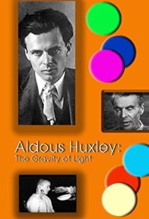 Aldous Huxley: The Gravity of Light's poster