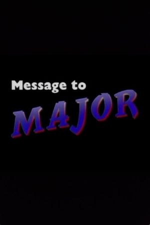 Message to Major's poster