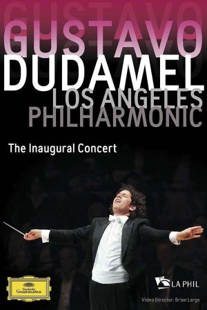 Gustavo Dudamel and the Los Angeles Philharmonic: The Inaugural Concert's poster