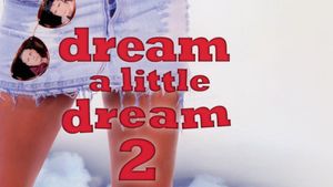 Dream a Little Dream 2's poster