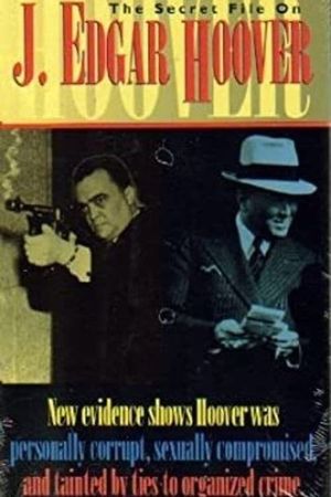 The Secret File on J. Edgar Hoover's poster