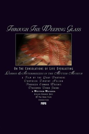Through the Weeping Glass: On the Consolations of Life Everlasting (Limbos & Afterbreezes in the Mütter Museum)'s poster